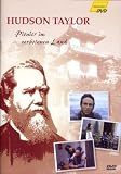 Hudson Taylor - Pionier im verbotenen Land