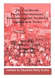 The Gezi revolt : people's revolutionary resistance against neoliberal capitalism in Turkey