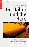 Produkt-Bild: Der Killer und die Hure: Die Lust am T&ouml;ten. Verkaufte M&auml;dchen, Koks und jede Menge Waffen