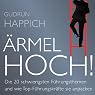 H&ouml;rbuch Ärmel hoch!: Die 20 schwierigsten Führungsthemen und wie Top-Führungskräfte sie anpacken