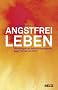 Angstfrei leben: Das erfolgreiche Selbsthilfeprogramm gegen Stress und Panik: Das erfolgreiche Programm gegen Stre� und Panik (Beltz Taschenbuch / Ratgeber)