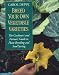 Breed Your Own Vegetable Varieties: The Gardener's & Farmer's Guide to Plant Breeding & Seed Saving