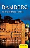 Image of Bamberg für alte und neue Freunde: Ein Führer durch die Stadt