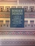 Border designs : a treasury of hundreds of decorative designs in colour and black and white
