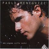 Paolo Meneguzzi -  Un Sogno Nelle Mani