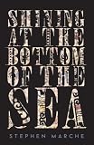 Shining at the Bottom of the Sea