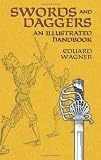 Swords and Daggers: An Illustrated Handbook (Dover Military History, Weapons, Armor)