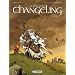 La l�gende du Changeling, Tome 1 : Le mal-venu
