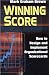 Winning Score: How to Design and Implement Organizational Scorecards