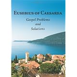 Eusebius of Caesarea: Gospel Problems and Solutions