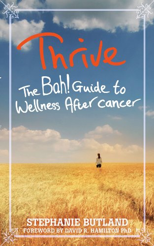 Thrive: The Bah! Guide to Wellness After cancer