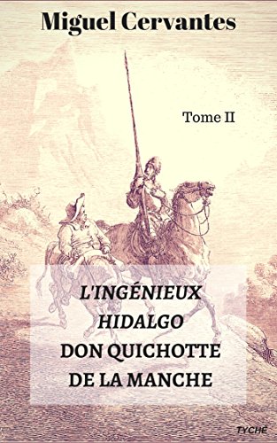 L'Ingénieux Hidalgo Don Quichotte de la Manche - Tome II (Annoté) (French Edition)