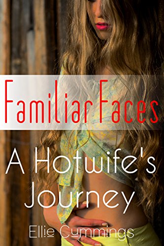 Familiar Faces (A Hotwife's Journey Book 5)