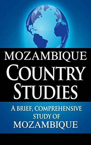 MOZAMBIQUE Country Studies: A brief, comprehensive study of Mozambique