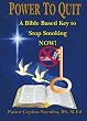 Power To Quit: A Bible Based Key To Stop Smoking Now!