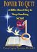 Power To Quit: A Bible Based Key To Stop Smoking Now!