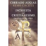 Inchiesta sul cristianesimo. Come si costruisce una religionedi Corrado Augias