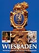 Wiesbaden - Geschichte im Bild von der R�merzeit bis zur Gegenwart