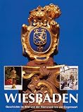 Wiesbaden - Geschichte im Bild von der R&ouml;merzeit bis zur Gegenwart - Helmut Schoppa, Winfried Sch&uuml;ler, Ulrich Schmidt