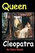 Queen Cleopatra by Talbot Mundy