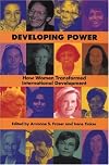 Developing Power: How Women Transformed International Development