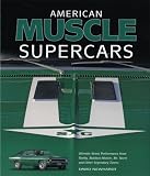 American Muscle Supercars: Ultimate Street Performance from Shelby, Baldwin-Motion, Mr. Norm and Other Legendary Tuners