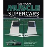 American Muscle Supercars: Ultimate Street Performance from Shelby, Baldwin-Motion, Mr. Norm and Other Legendary Tuners