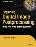 Beginning Digital Image Processing: Using Free Tools for Photographers