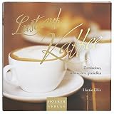 Produkt-Bild: Lust auf Kaffee: Entdecken, zubereiten, genie&szlig;en