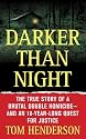 Darker than Night: The True Story of a Brutal Double Homicide and an 18-Year Long Quest for Justice (St. Martin's True Crime Library)
