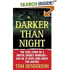 Darker than Night: The True Story of a Brutal Double Homicide... by  Tom Henderson