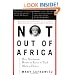 Not Out Of Africa: How "Afrocentrism" Became An Excuse To Teach Myth As History (A New Republic book)