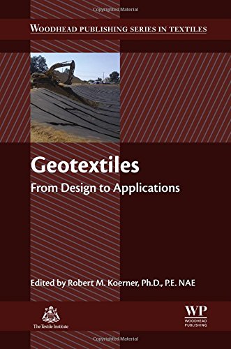Geotextiles: From Design to Applications (Woodhead Publishing Series in Textiles), by Robert Koerner