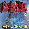 The River of the Dancing Gods: The Dancing Gods, Book 1