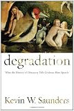 Degradation: What the History of Obscenity Tells Us about Hate Speech
