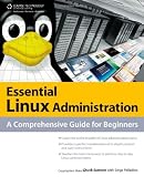 Essential Linux Administration: A Comprehensive Guide for Beginners