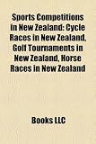 Sports Competitions in New Zealand: Cycle Races in New Zealand, Golf Tournaments in New Zealand, Horse Races in New Zealand