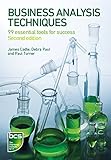 Business analysis techniques : 99 essential tools for success