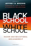 Black School White School: Racism and Educational (Mis) Leadership