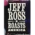Jeff Ross Roasts America
