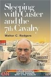 Sleeping with Custer and the 7th Cavalry: An Embedded Reporter in Iraq