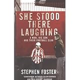 she stood there laughing a man his son and their football club