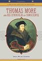 Thomas More: And His Struggles of Conscience (Makers of the Middle Ages and Renaissance)