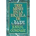 Tres Meses en la Escuela de Juan: Estudios sobre el Evangelio de Juan