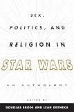 �uSex, Politics, and Religion in Star Wars: An Anthology�v�̃C���[�W�摜
