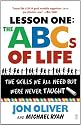 Lesson One: The ABCs of Life: The Skills We All Need but Were Never Taught