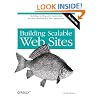 Building Scalable Web Sites: Building, Scaling, and Optimizing the Next Generation of Web Applications