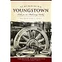 Remembering Youngstown (OH): Tales from the Mahoning Valley (American Chronicles)