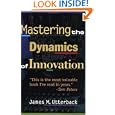 Mastering the Dynamics of Innovation by James M. Utterback