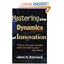 Mastering the Dynamics of Innovation: How Companies Can Seize Opportunities in the Face of Technological Change